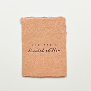 "You are a limited edition" Greeting Card